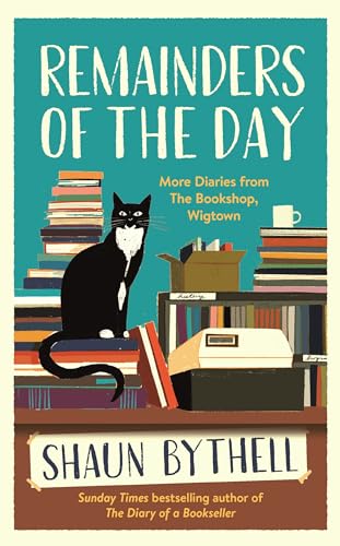 Remainders of the Day: More Diaries from The Bookshop, Wigtown von Profile Books