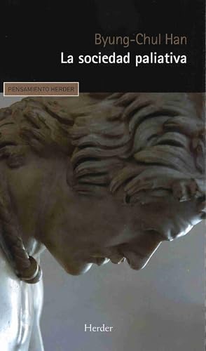 La sociedad paliativa: El dolor hoy (Pensamiento Herder, Band 0)