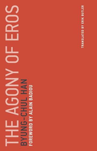 The Agony of Eros: Foreword by Badiou, Alain (Untimely Meditations, Band 1) von MIT Press