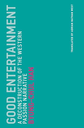 Good Entertainment: A Deconstruction of the Western Passion Narrative (Untimely Meditations, Band 18) von MIT Press