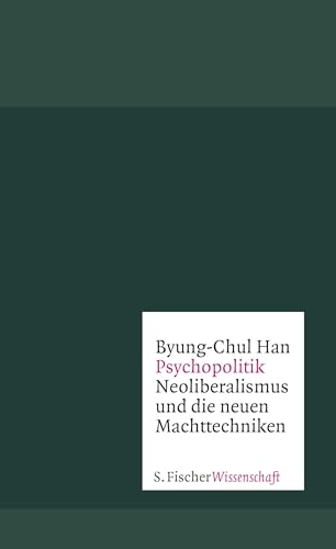 Psychopolitik: Neoliberalismus und die neuen Machttechniken von FISCHER, S.