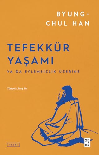 Tefekkür Yaşamı: Ya da Eylemsizlik Üzerine von Ketebe Yayınları