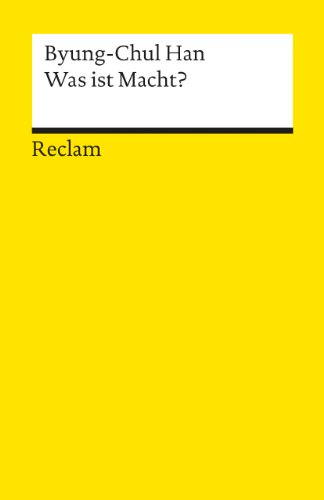 Was ist Macht?: Han, Byung-Chul – Lektüre zu soziologischen Theorien – 18356 (Reclams Universal-Bibliothek)