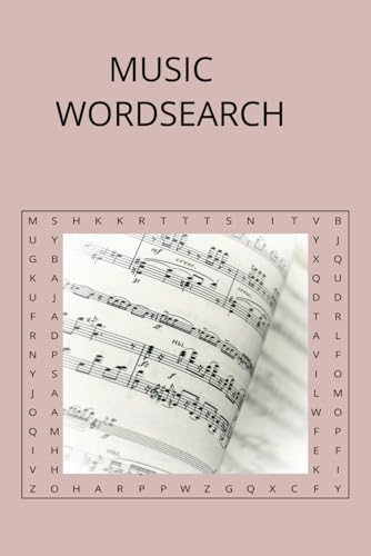 BRAINY MUSIC WORDSEARCH: Words find puzzles based on music, musical instruments and theory, vocabulary and more..great for Vacation, Waiting rooms, or Relaxing at the beach! von Independently published