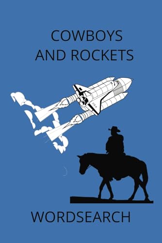 COWBOYS AND ROCKETS WORDSEARCH: COWBOYS AND ROCKETS WORD FIND von Independently published