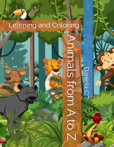 Animals from A to Z: Learning and Coloring von Independently published