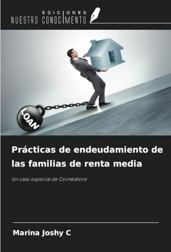 Prácticas de endeudamiento de las familias de renta media: Un caso especial de Coimbatore von Ediciones Nuestro Conocimiento