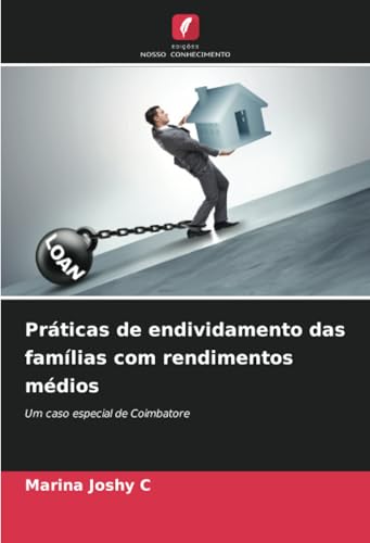 Práticas de endividamento das famílias com rendimentos médios: Um caso especial de Coimbatore von Edições Nosso Conhecimento