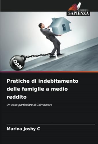 Pratiche di indebitamento delle famiglie a medio reddito: Un caso particolare di Coimbatore von Edizioni Sapienza
