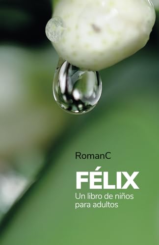 FÉLIX: Un libro de niños para adultos von Editorial Letra Minúscula