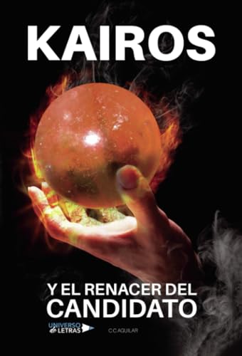 Kairos y el renacer del candidato Kairos y el renacer del candidato von Universo de Letras