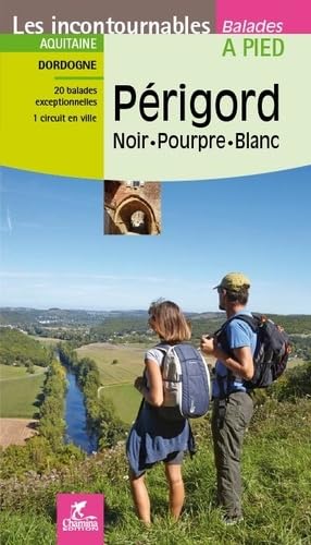 Périgord Noir-Pourpre-Blanc à pied Dordogne (Incontournables à pied) von Chamina edition