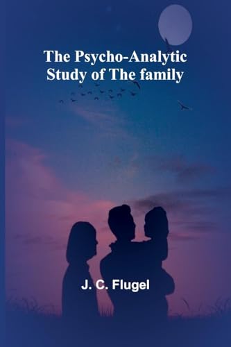 The psycho-analytic study of the family von Alpha Edition