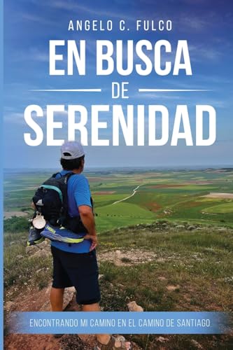 En Busca de Serenidad: Encontrando Mi Rumbo En el Camino de Santiago von Oxford Book Writers