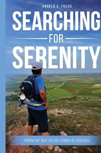 Searching for Serenity: Finding My Way On the Camino de Santiago von Oxford Book Writers