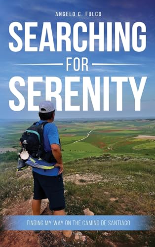 Searching for Serenity: Finding My Way On the Camino de Santiago von Oxford Book Writers