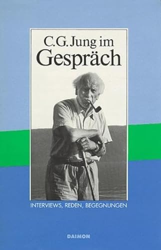 C. G. Jung im Gespräch: Reden, Interviews, Begegnungen C. G. Jung im Gespräch: Reden, Interviews, Begegnungen