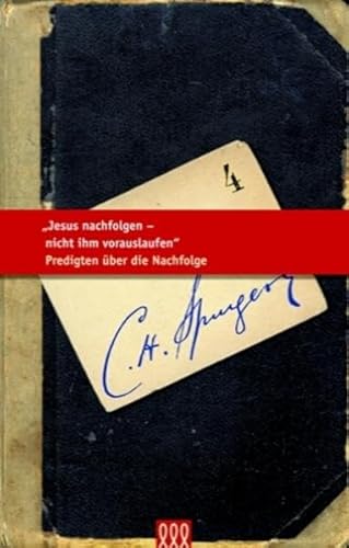 Jesus nachfolgen - nicht ihm vorrauslaufen: Predigten über die Nachfolge (Die kleine Spurgeon Bibliothek)