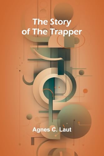 The Story of the Trapper von Alpha Edition