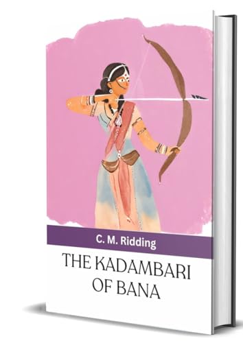 The Kadambari Of Bana The Kadambari Of Bana von Abhishek Publications