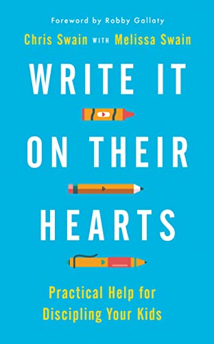 Write It On Their Hearts: Practical Help for Discipling Your Kids (Help and advice for Christian parents on how to be intentional with their time to lead their children to Jesus) von The Good Book Company