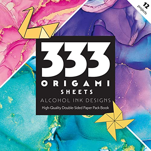 333 Origami Sheets Alcohol Ink Designs: High-quality Double-sided Paper Pack Book 333 Origami Sheets Alcohol Ink Designs: High-quality Double-sided Paper Pack Book