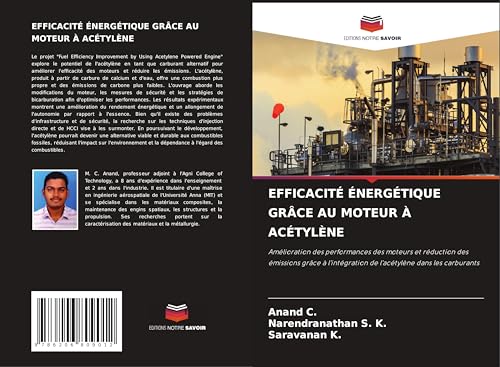 EFFICACITÉ ÉNERGÉTIQUE GRÂCE AU MOTEUR À ACÉTYLÈNE: Amélioration des performances des moteurs et réduction des émissions grâce à l'intégration de l'acétylène dans les carburants von Editions Notre Savoir