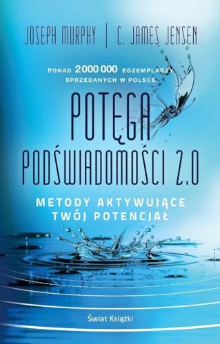 Potęga podświadomości 2.0. Metody aktywujące twój potencjał Potęga podświadomości 2.0. Metody aktywujące twój potencjał von Świat Książki