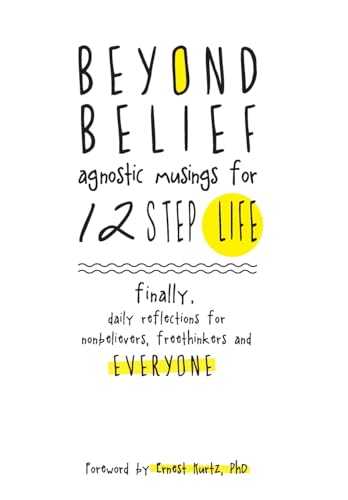 Beyond Belief: Agnostic Musings for 12 Step Life: finally, a daily reflection book for nonbelievers, freethinkers and everyone von Libraray and Archives Canada