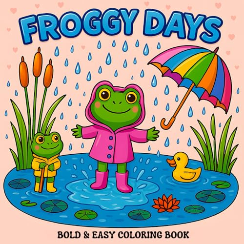 Froggy Days: Bold & Easy Coloring Book – Cozy and Whimsical Frog Illustrations for Adults and Teens von Independently published