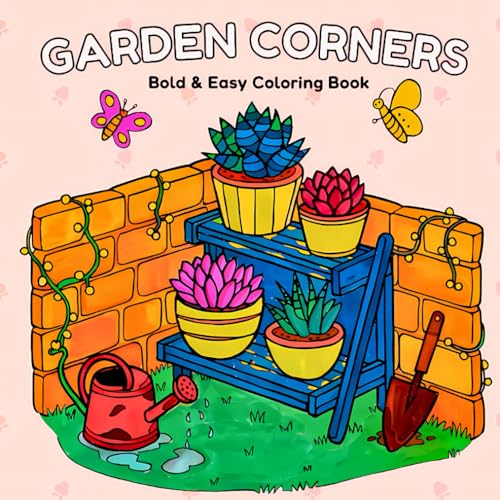 Garden Corners: Bold & Easy Coloring Book with Cute Animals, Cozy Gardens & Lovely Flowers for Adults & Teens von Independently published