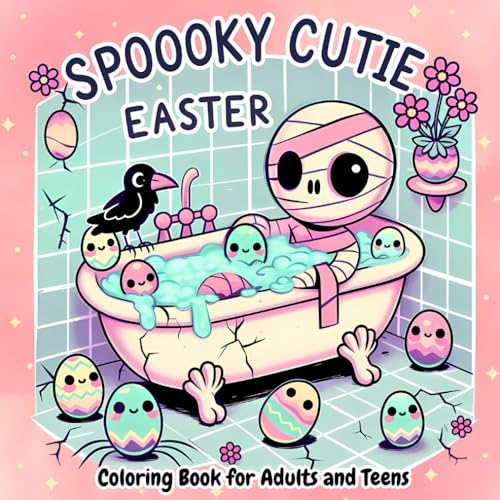 Spoooky Cutie Easter: A Fun and Relaxing Coloring Book for Adults and Teens with Pastel Goth Vibes, Kawaii Horror, and Adorably Creepy-Cute Celebrations! von Independently published