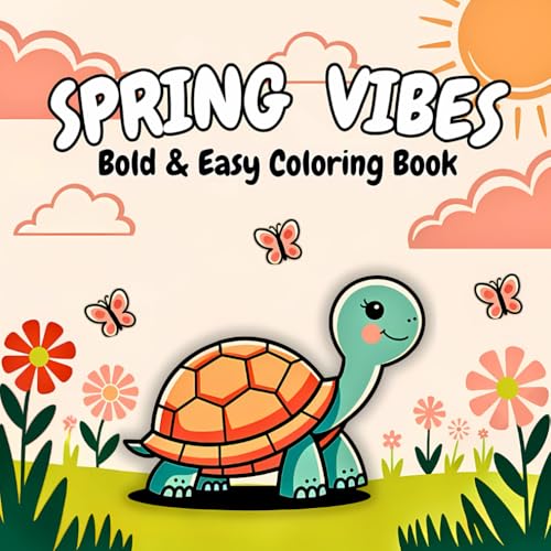 Spring Vibes: Bold & Easy Coloring Book – Playful Animals, Beautiful Flowers, Warm Sunshine & Joyful Spring Quotes for Kids & Adults von Independently published
