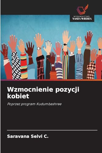 Wzmocnienie pozycji kobiet: Poprzez program Kudumbashree von Wydawnictwo Nasza Wiedza