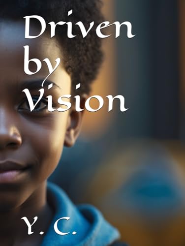 Driven by Vision Driven by Vision von Independently published