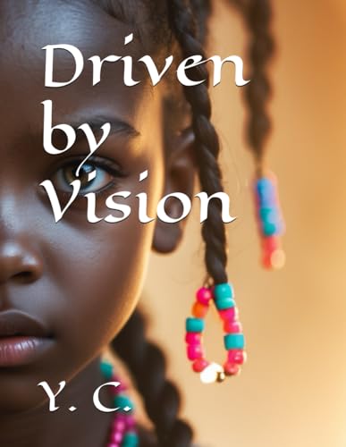 Driven by Vision Driven by Vision von Independently published