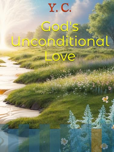 God's Unconditional Love God's Unconditional Love von Independently published