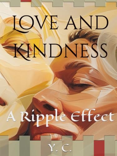 Love and Kindness: A Ripple Effect Love and Kindness: A Ripple Effect von Independently published