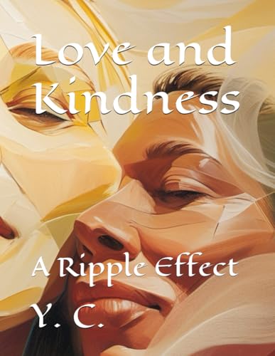 Love and Kindness: A Ripple Effect Love and Kindness: A Ripple Effect von Independently published