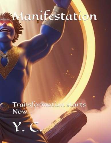 Manifestation: Transformation starts Now... Manifestation: Transformation starts Now... von Independently published