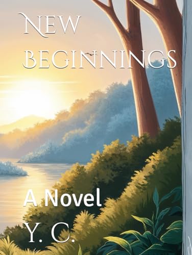New Beginnings: A Novel New Beginnings: A Novel von Independently published