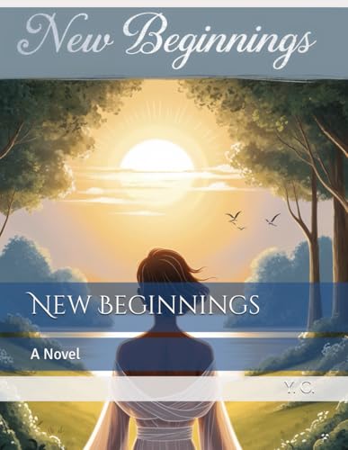 New Beginnings: A Novel New Beginnings: A Novel von Independently published