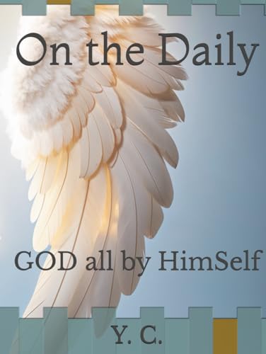 On the Daily: GOD all by HimSelf On the Daily: GOD all by HimSelf von Independently published