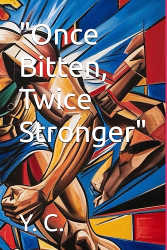 "Once Bitten, Twice Stronger" "Once Bitten, Twice Stronger" von Independently published