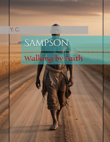 Sampson: Walking by Faith Sampson: Walking by Faith von Independently published