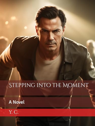 Stepping into the Moment: A Novel Stepping into the Moment: A Novel von Independently published