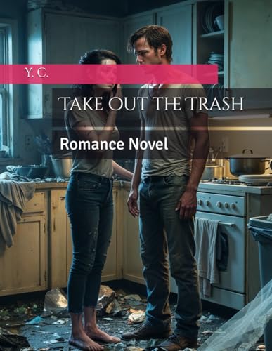 Take out the Trash: Romance Novel Take out the Trash: Romance Novel von Independently published