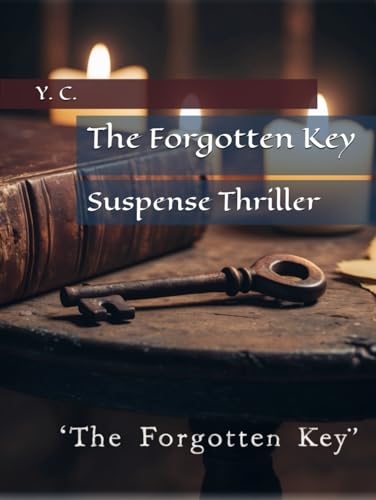 The Forgotten Key: Suspense Thriller The Forgotten Key: Suspense Thriller von Independently published