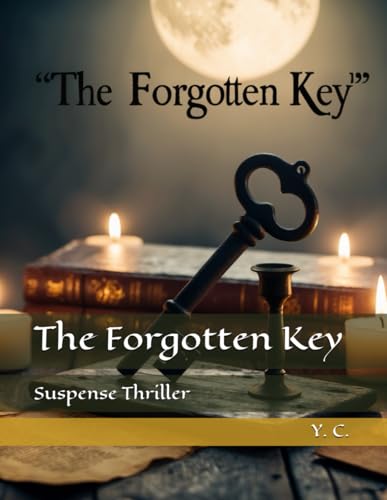 The Forgotten Key: Suspense Thriller The Forgotten Key: Suspense Thriller von Independently published