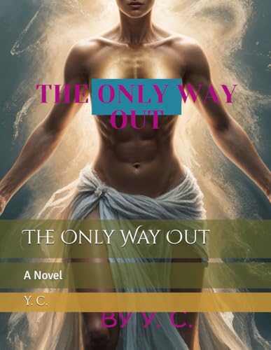 The Only Way Out: A Novel The Only Way Out: A Novel von Independently published